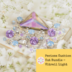 Peciosa Cushion Cut Bundle - Vitrail Light